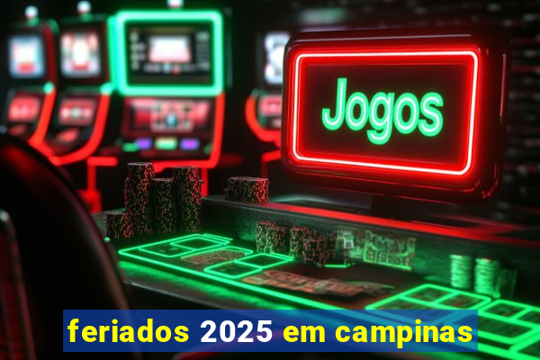 feriados 2025 em campinas