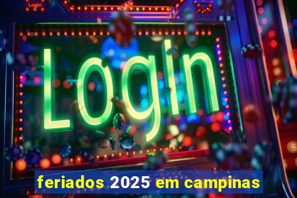 feriados 2025 em campinas