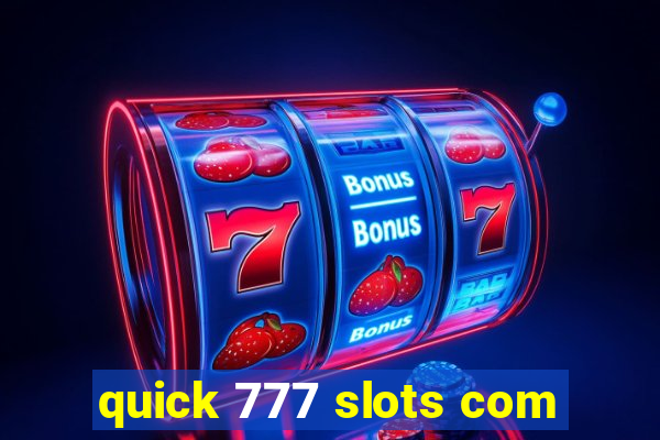 quick 777 slots com