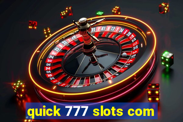 quick 777 slots com