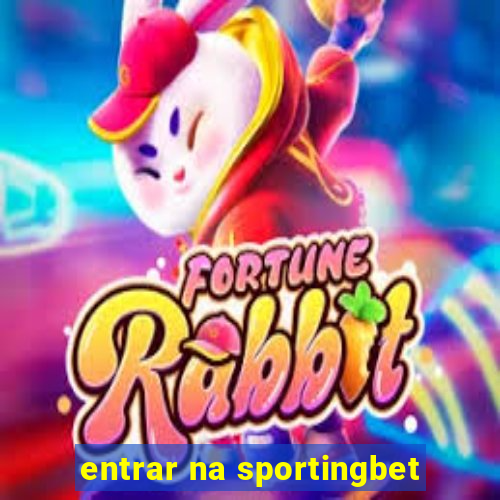 entrar na sportingbet