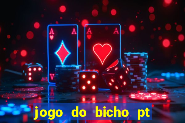 jogo do bicho pt rio 11hs hoje