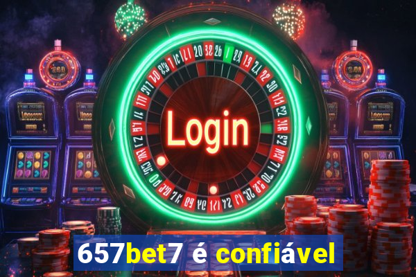 657bet7 é confiável