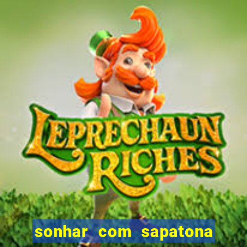 sonhar com sapatona jogo do bicho