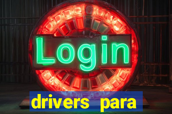 drivers para windows 7 64 bits