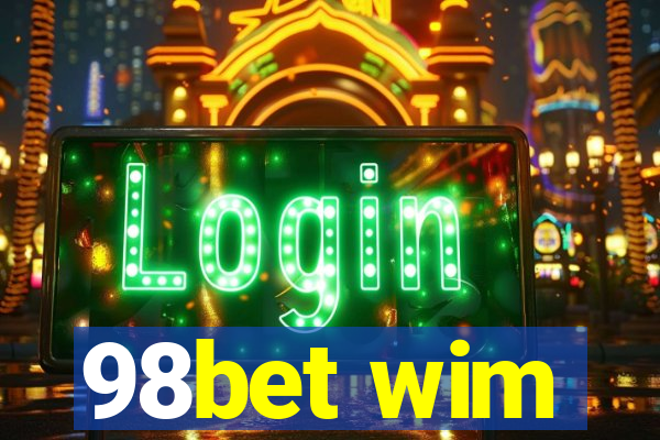 98bet wim