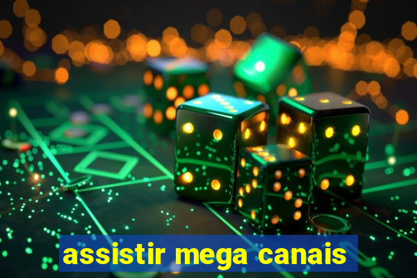 assistir mega canais