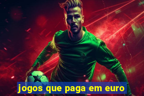 jogos que paga em euro