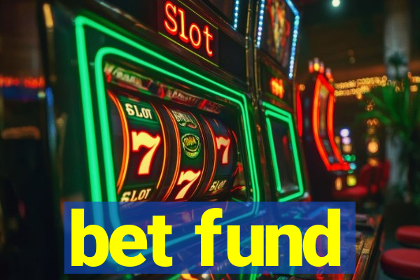 bet fund