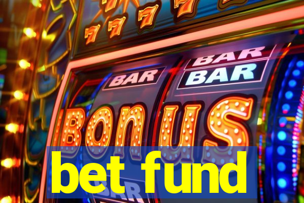 bet fund