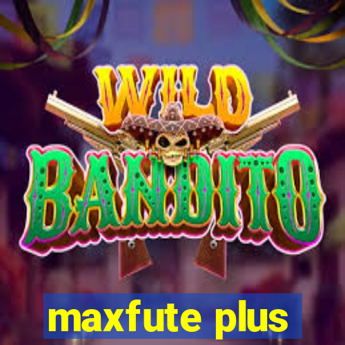 maxfute plus