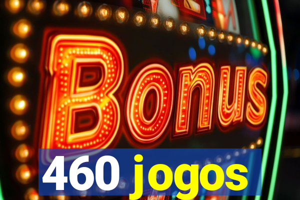 460 jogos