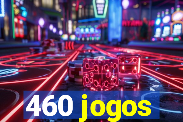 460 jogos