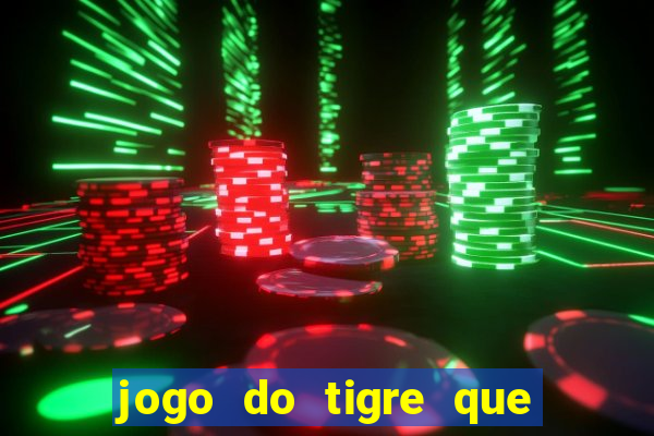 jogo do tigre que da bonus