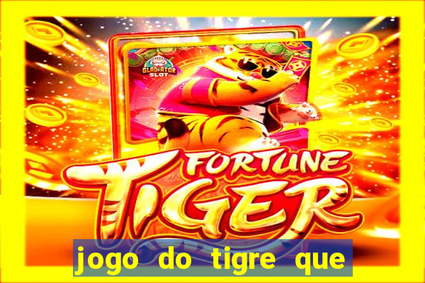 jogo do tigre que da bonus