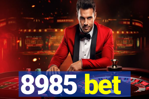 8985 bet