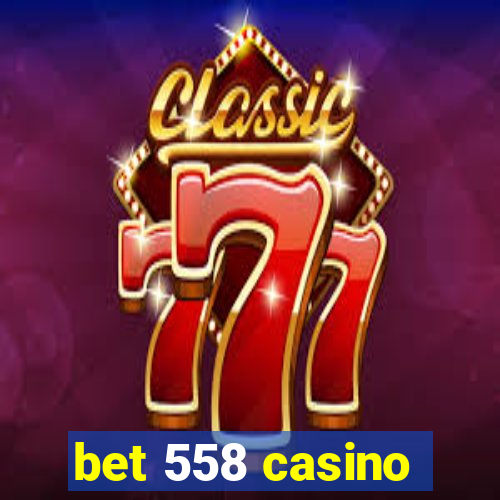 bet 558 casino