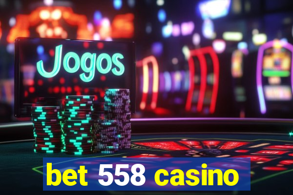 bet 558 casino