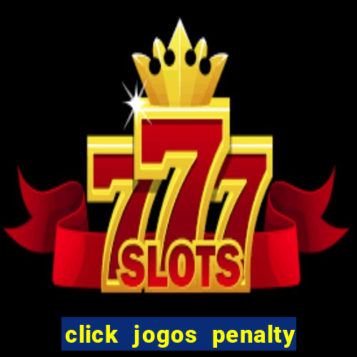 click jogos penalty fever brasil