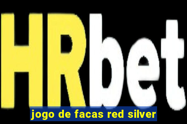 jogo de facas red silver