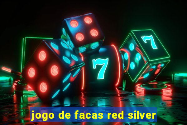 jogo de facas red silver