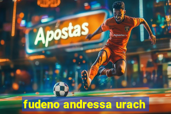 fudeno andressa urach