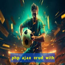 php ajax crud with datatables and bootstrap modals