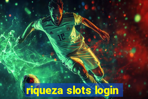 riqueza slots login