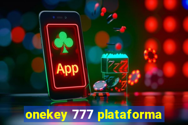 onekey 777 plataforma