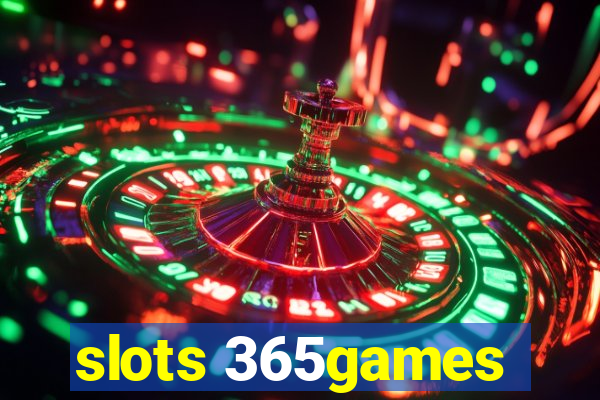 slots 365games