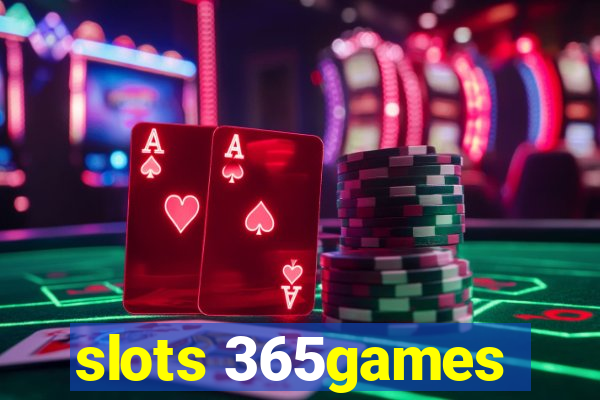 slots 365games