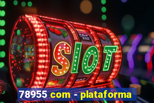 78955 com - plataforma