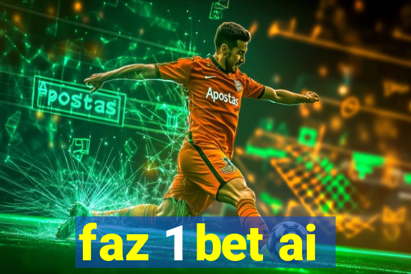 faz 1 bet ai