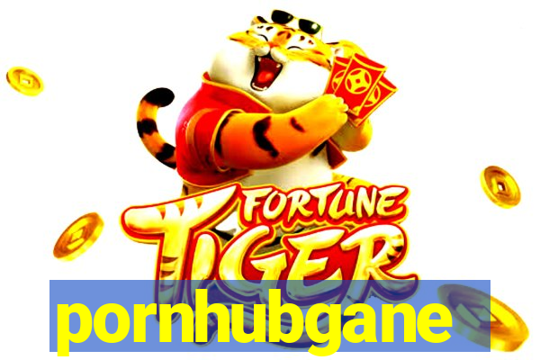 pornhubgane