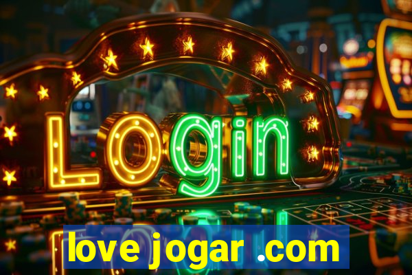 love jogar .com