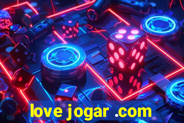 love jogar .com