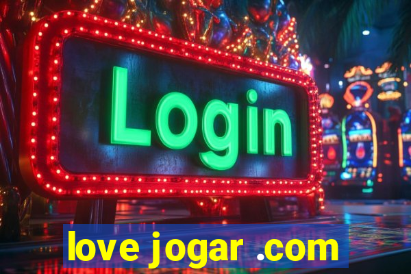 love jogar .com