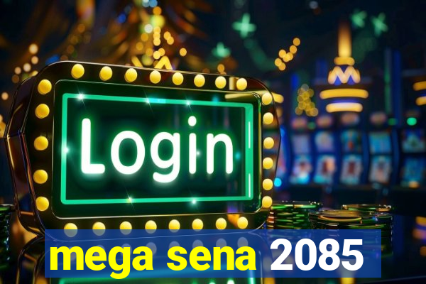 mega sena 2085