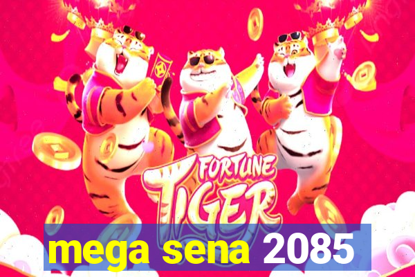 mega sena 2085