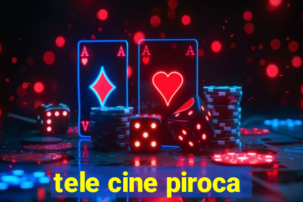 tele cine piroca