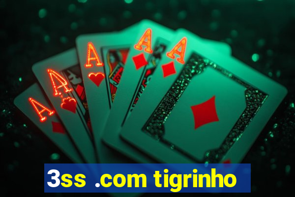 3ss .com tigrinho