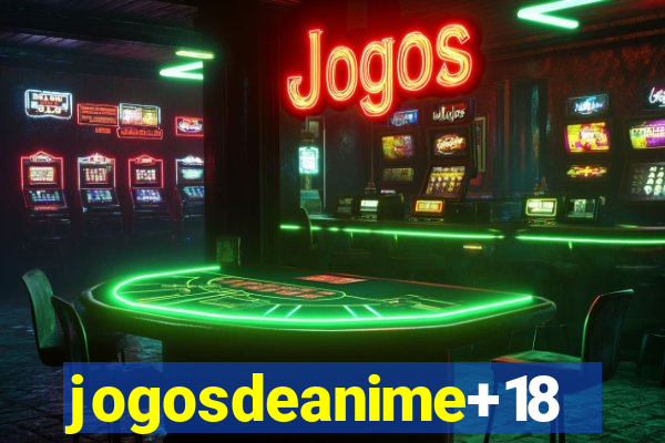 jogosdeanime+18