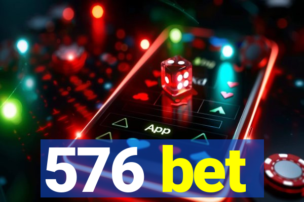 576 bet