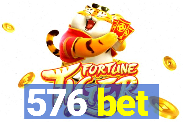 576 bet