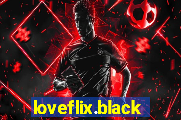 loveflix.black