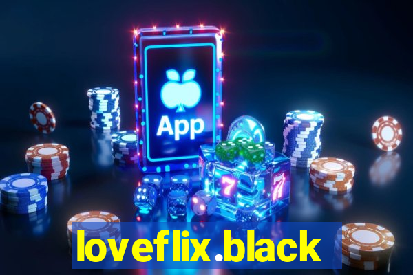 loveflix.black