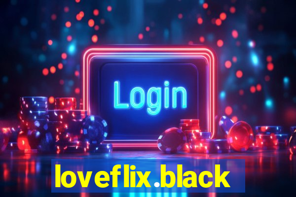 loveflix.black