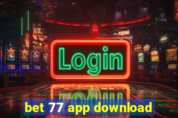 bet 77 app download