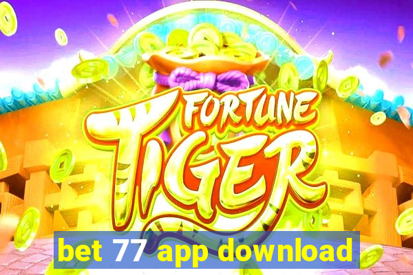 bet 77 app download