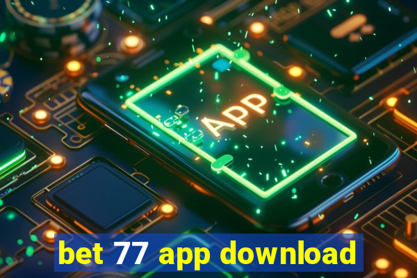 bet 77 app download